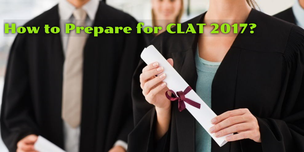 How to Prepare for CLAT 2017?